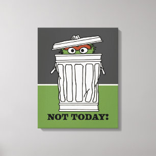 Sesame Street   Oscar the Grouch Not Today! Canvas Print