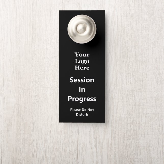 Session In Progress Black and White Business Logo Door Hanger (On Knob)