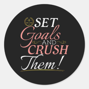 Set Goals and Crush Them Quote Classic Round Sticker