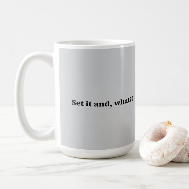 Set it and, what? coffee mug (With Donut)