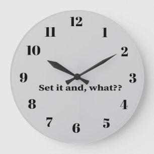 Set it and, what? large clock