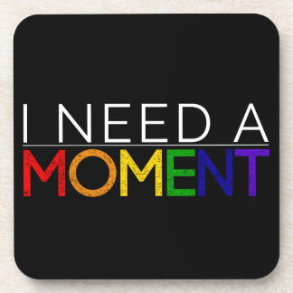 Set of 6 I NEED A MOMENT cork backed coasters