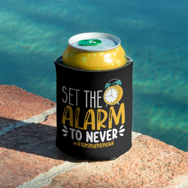 Set The Alarm To Never Funny Last Day Of School Can Cooler (In Situ Pool)
