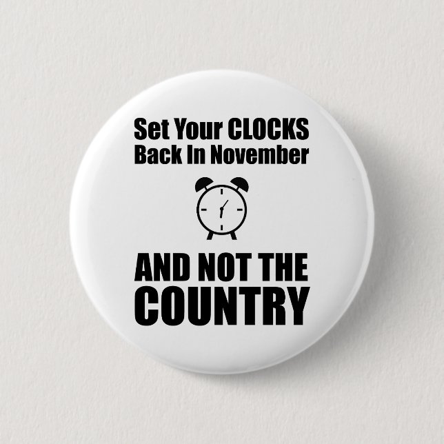 Set Your Clocks Back In November Not The Country 2 Inch Round Button (Front)