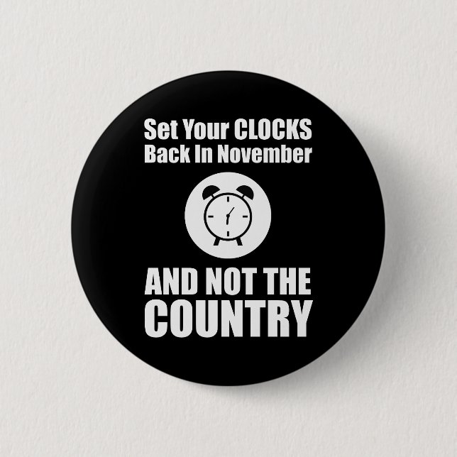 Set Your Clocks Back In November Not The Country 2 Inch Round Button (Front)