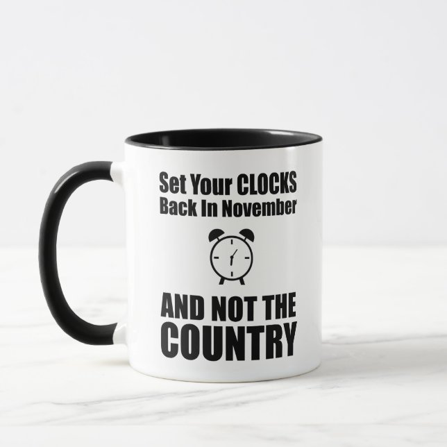 Set Your Clocks Back In November Not The Country Mug (Left)