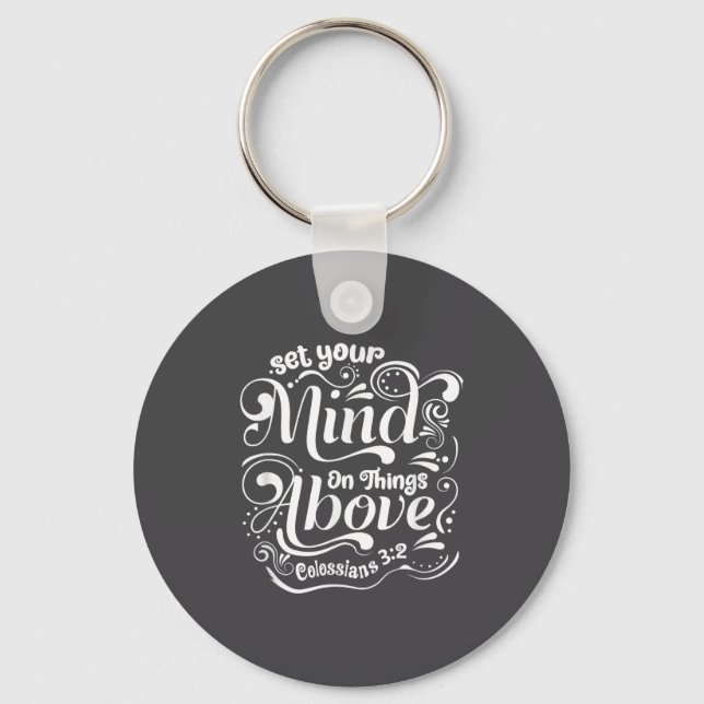 Set Your Mind On The Things Above - Colossians 3_2 Keychain (Front)