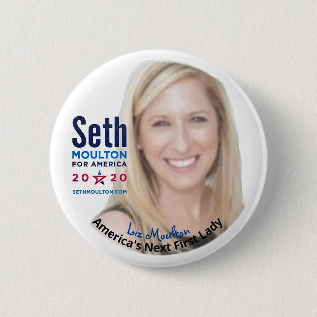 Seth Moulton 2020: Liz Moulton for First Lady 2 Inch Round Button (Front)