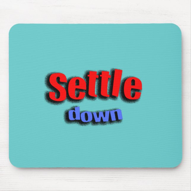 Settle Down Mouse Pad (Front)