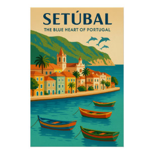 Setúbal – The Blue Heart of Portugal Poster