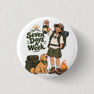Seven Days A Week Camping Adventure Design 1 Inch Round Button