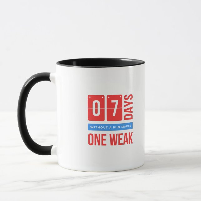 seven days without a pun makes one weak mug (Left)