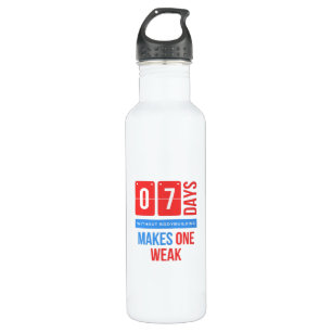 Seven days without bodybuilding makes one weak 710 ml water bottle
