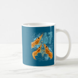 Seven Six Sarcastic Lover Shrimp 67 Seafood Meme Coffee Mug