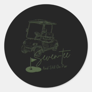 Seven Tee Still On Par 70th Birthday Golfer Golf L Classic Round Sticker