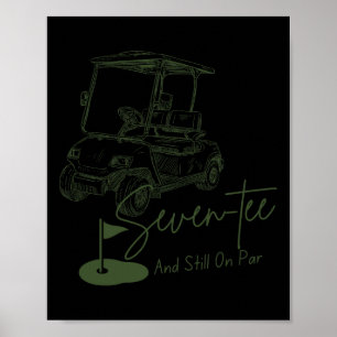 Seven Tee Still On Par 70th Birthday Golfer Golf L Poster