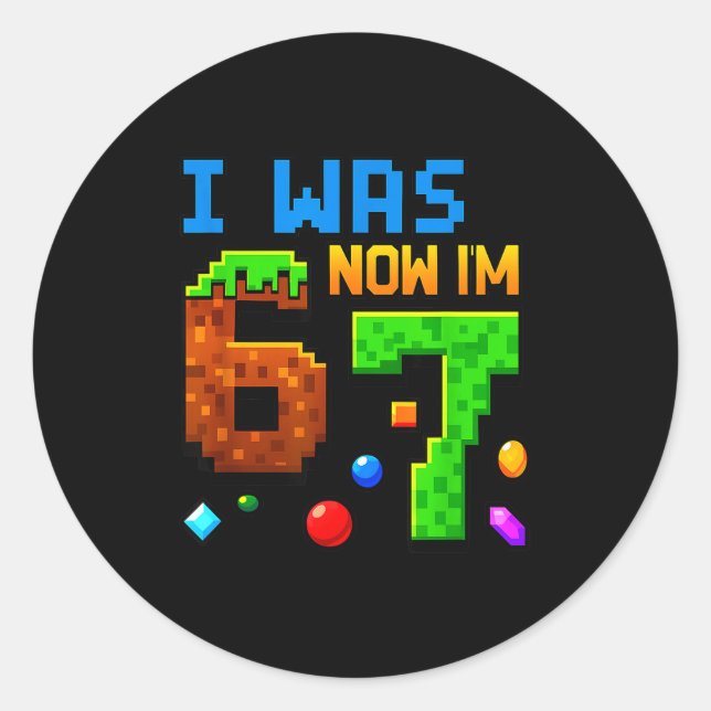 Seven Year Old Birthday, Was 6 Now I'm 7 Funny 67  Classic Round Sticker (Front)