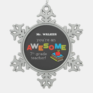 Seventh Grade Teacher Appreciation Day, Awesome Snowflake Pewter Christmas Ornament