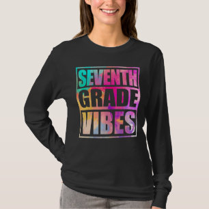 Seventh Grade Vibes First Day Of 7th Grade Back S T-Shirt