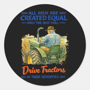 Seventies Men Farm Tractor Vintage Quote Farmer Classic Round Sticker