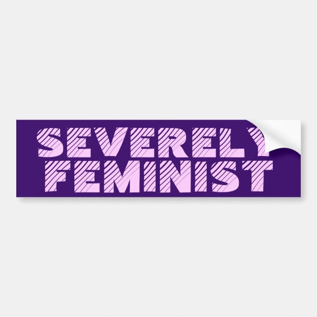 Severely Feminist Bumper Sticker (Front)