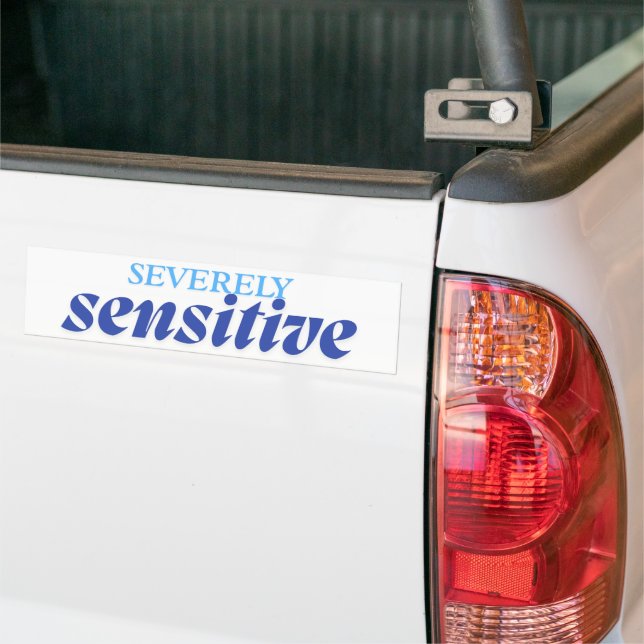 Severely Sensitive | Funny Anxiety Antisocial Blue Bumper Sticker (On Truck)
