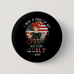 Sew A Piece Of My Heart Into Every Quilt Make Amer 2 Inch Round Button