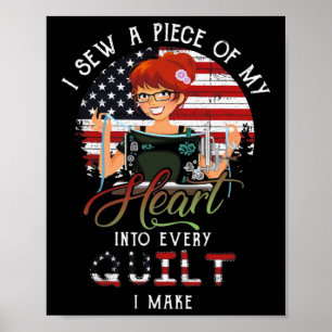 Sew A Piece Of My Heart Into Every Quilt Make Amer Poster