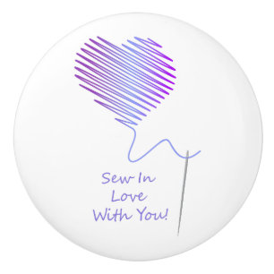 Sew in Love with You Ceramic Knob