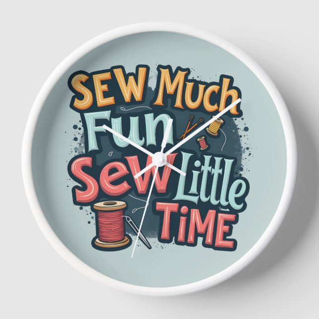 Sew Much Fun Sew Little Time Retro Stitch Art Clock (Front)
