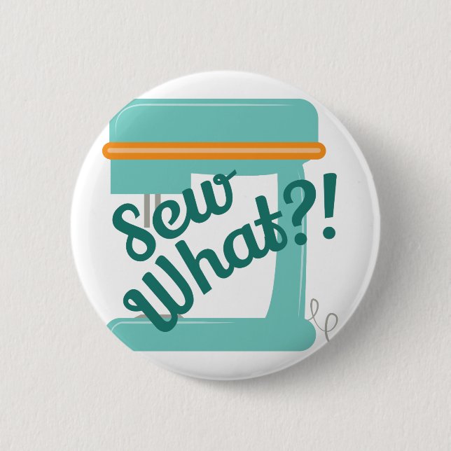Sew What 2 Inch Round Button (Front)