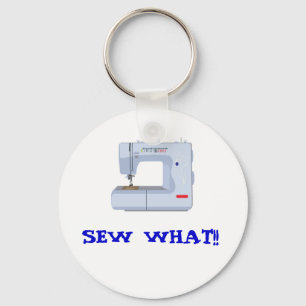 SEW WHAT KEY CHAIN!! KEYCHAIN