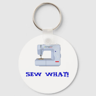 SEW WHAT KEY CHAIN!! KEYCHAIN