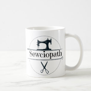 Sewciopath, Funny Sewing Gift  Coffee Mug