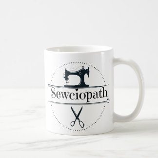 Sewciopath, Funny Sewing Gift  Coffee Mug