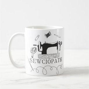 Sewciopath Funny Sewing Lover Gift Idea  Coffee Mug
