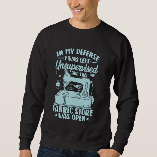 Sewing Clothes Funny Fabric Crafts Stitching Sweatshirt (Front)