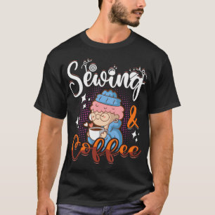 Sewing Coffee Quilting - Sewer Quilters Novelty - T-Shirt