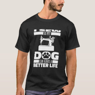 Sewing Dog Handcraft Seamstress Machine Sewer   Se T-Shirt