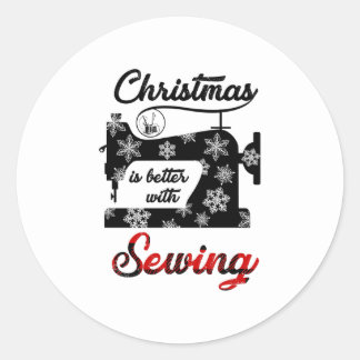 Sewing Gift | Christmas Is Better With Sewing Classic Round Sticker