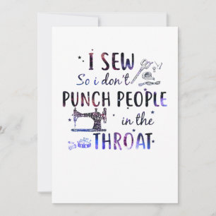 Sewing Gift I Sew So I Don't Punch People Thank You Card