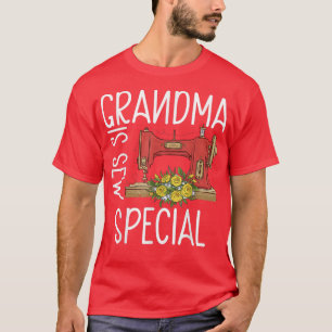 Sewing Grandma Is Sew Special Saying Mothers Day F T-Shirt
