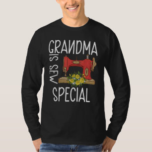 Sewing Grandma Is Sew Special Saying Mothers Day T-Shirt