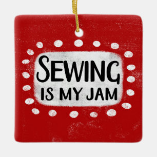 Sewing Is My Jam Ornament