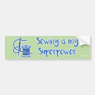Sewing is my Superpower Bumper Sticker