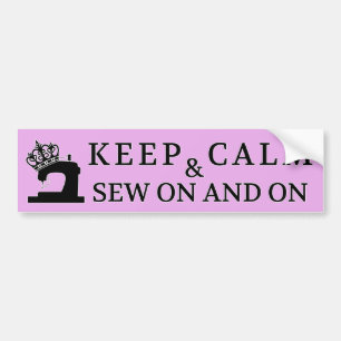 Sewing Keep Calm Sew On / Crafts Bumper Sticker