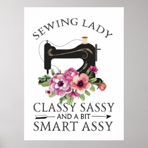 Sewing Lady Class Sassy And A Bit Smart Assy Poster