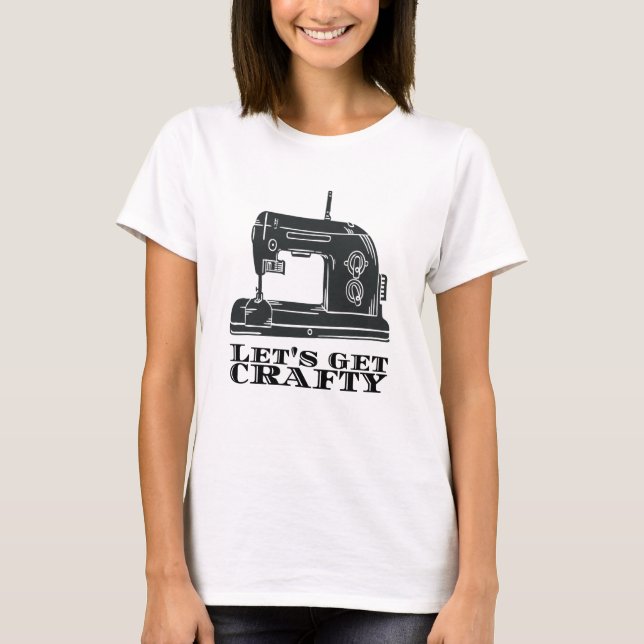 Sewing - Let's Get Crafty T-Shirt (Front)