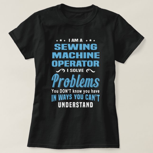 Sewing Machine Operator T-Shirt (Design Front)