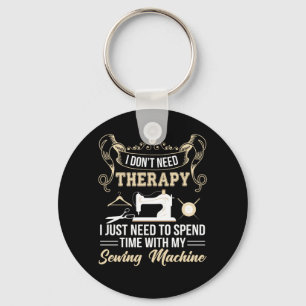 Sewing Need Spend Time Sewing Machine Keychain